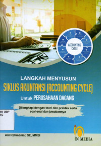 Image of Langkah Menyusun Siklus Akuntansi (Accounting Cycle) Untuk Perusahaan Dagang
