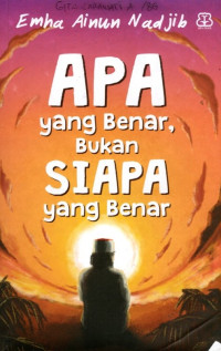 Apa yang Benar, Bukan Siapa Yang Benar
