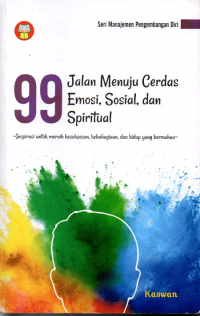 Image of 99 Jalan Munuju Cerdas Emosi, Sosial, Dan Spiritual