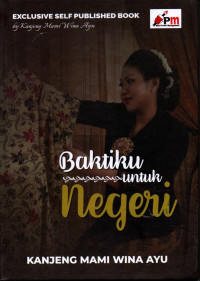 Image of Baktiku Untuk Negeri