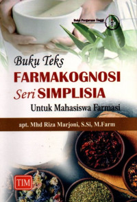 Image of Buku Teks Farmakognosi Seri Simplisia Untuk Mahasiswa Farmasi