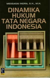 Dinamika Hukum Tata Negara Indonesia