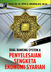 Dual Banking System dan Penyelesaian Sengketa Ekonomi Syariah
