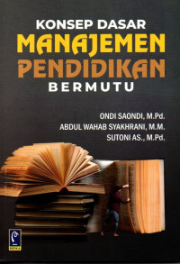 Konsep Dasar Manajemen Pendidikan Bermutu