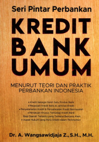 Kredit Bank Umum; Menurt Teori Dan Praktik Perbankan Indonesia