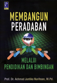 Membangun Peradaban: Melalui Pendidikan Dan Bimbingan