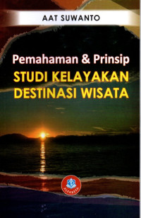 Image of Pemahaman & Prinsip Studi Kelayakan Destinasi Wisata