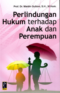 Perlindungan Hukum Terhadap Anak dan Perempuan