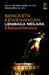 Sengketa Kewenangan Lembaga Negara di Mahkamah Konstitusi