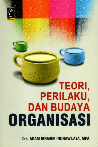 Teori, Perilaku, dan Budaya Organisasi