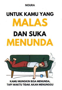 Image of Untuk Kamu Yang Malas Dan Suka Menunda