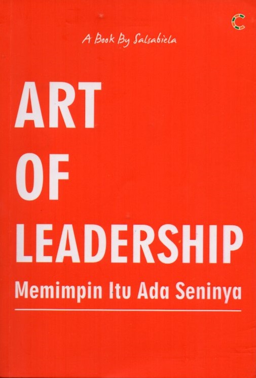 Art Of Leadership: Memimpin Itu Ada Seninya