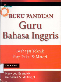Buku Panduan Guru Bahasa Inggris: Berbagai Teknik Siap Pakai dan Materi