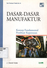 Dasar-dasar Manufaktur: Konsep Fundamental Pembuat Keputusan