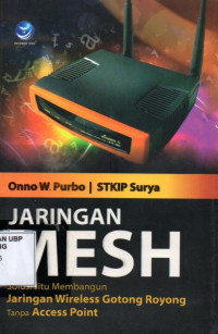 Jaringan MESH: Solusi Jitu Membangun Jaringan Wireless Gotong Royong Tanpa Access Point