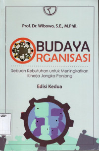 Budaya Organisasi : Sebuah Kebutuhan Untuk Meningkatkan Kinerja Jangka Panjang
