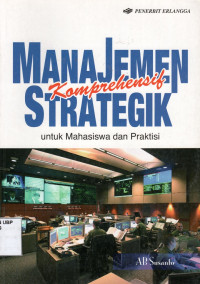 Manajemen Komprehensif Strategik Untuk Mahasiswa dan Praktisi