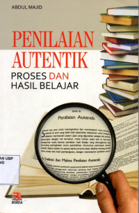 Penilaian Autentik : Proses dan Hasil Belajar