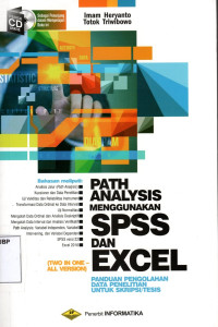 Path Analysis Menggunakan SPSS dan Excel: Panduan Pengolahan Data Penelitian Untuk Skripsi/ Tesis