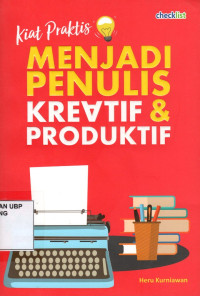 Kiat Praktis Menjadi Penulis Kreatif Dan Produktif