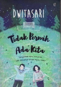 Tidak Pernah Ada Kita