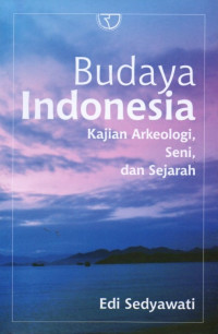 Budaya Indonesia: Kajian Arkeologi, Seni dan Sejarah