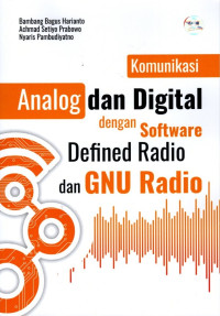 Komunikasi Analog dan Digital Dengan Software Defined Radio dan GNU Radio
