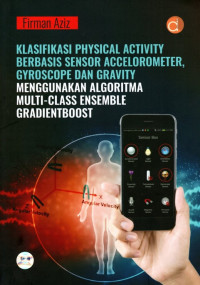 Klasifikasi Physical Activity Berbasis Sensor Accelorometer Gyroscope dan Gravity Menggunakan Algoritma Multi-Class Ensemble Gradientboost