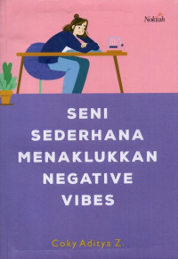Seni Sederhana Menaklukkan Negative Vibes