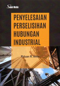 Penyelesaian Perselisihan Hubungan Industrial