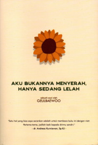Aku Bukannya Menyerah Hanya Sedang Lelah