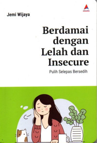 Berdamai Dengan Lelah Dan Insecure