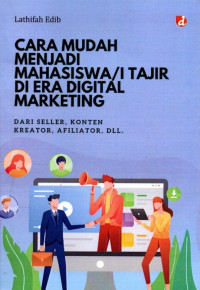 Cara Mudah Menjadi Mahasiswa/I Tajir Di Era Digital Marketing