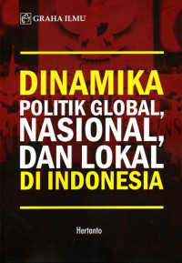 Image of Dinamik Politik Global, Nasional. dan Lokal di Indonesia