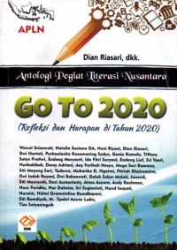 Go to 2020: Antologi Pegiat Literasi Nusantara