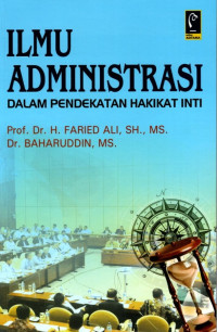 Ilmu Administrasi Dalam Pendekatan Hakikat Inti