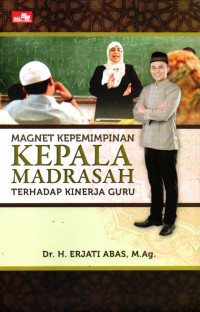 Image of Magnet Kepemimpinan Kepala Madrasah Terhadap Kinerja Guru