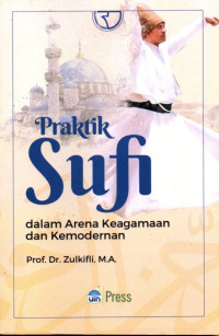 Image of Praktik Sufi: Dalam Arena Keagamaan dan Kemodernan