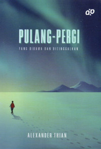 Image of Pulang-Pergi Yang Dibawa Dan Ditinggalkan