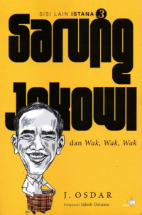 Sarung Jokowi dan Wak, Wak, Wak