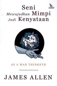 Seni Mewujudkan Mimpi jadi Kenyataan