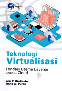 Teknologi Virtualisasi  : Fondasi Utama Layanan Berbasis Cloud