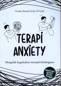 Terapi Anxiety: Mengolah Kegelisahaan Menjadi Kebahagiaan