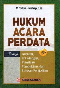 Hukum Acara Perdata: Tentang gugatan, persidangan, penyitaan, pembuktian, dan putusan pengadilan